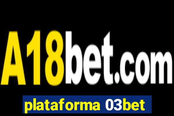 plataforma 03bet